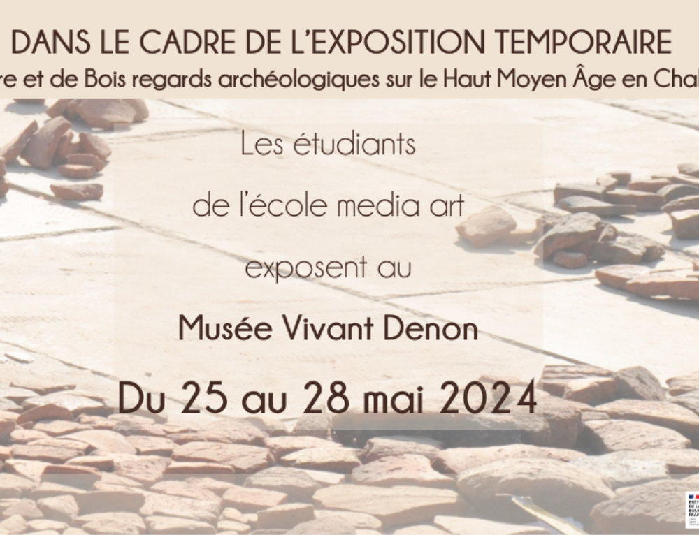 Les étudiants de l’Ecole Media Art exposent au Musée Vivant Denon – Du 25 au 28 mai 2024